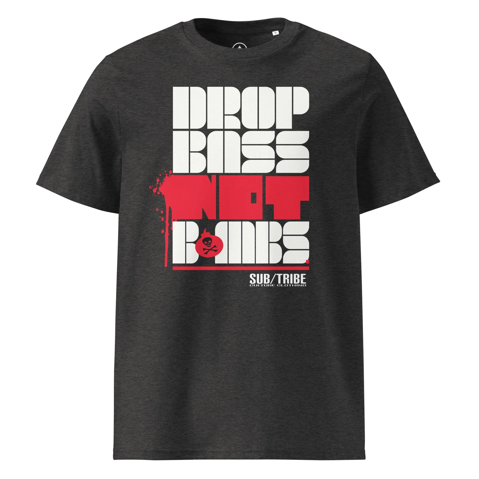 DROP BASS NOT BOMBS TEE (Organic cotton)