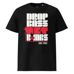 DROP BASS NOT BOMBS TEE (Organic cotton)