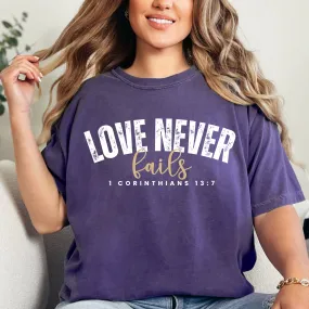 Love Never Fails 1 Corinthians 13:7 Women's Comfort Colors T-Shirt