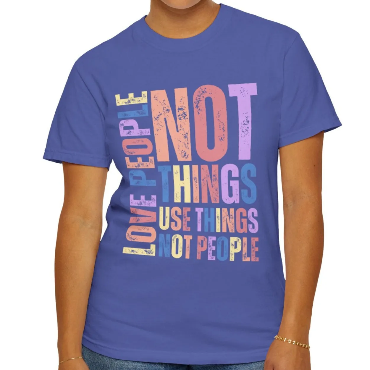 Love People, Use Things - Women's Comfort Colors T-Shirt